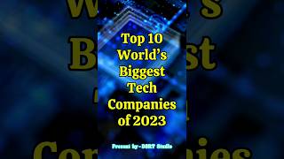 Top 10 World's Biggest Tech Companies of 2023 | Market Value etc | Who's Leading the Race?🤔 | DSRTTV