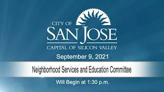 SEP 9, 2021 | Neighborhood Services & Education Committee