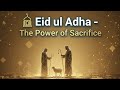 What Is Eid ul adha | Why Do Muslims Sacrifice ?