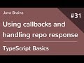 TypeScript Basics 31 - Using callbacks and handling repo response