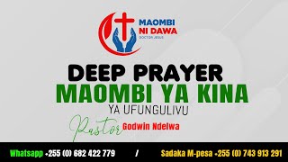 MAOMBI YA KINA YA UFUNGULIVU - DEEP PRAYER BY PASTOR GODWIN NDELWA.