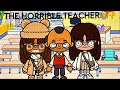 THE HORRIBLE TEACHER 👩‍🏫‍👎||*WITH VOICE*|| Toca boca roleplay