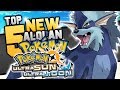 Top 5 NEW Alolan Pokemon For Pokemon Ultra Sun And Ultra Moon