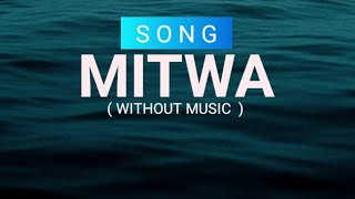 MITWA SONG !! WITHOUT MUSIC !! BIKASH BISWAL