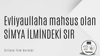 SİMYA İLMİNDEKİ SIR (Evliyaullaha mahsus)