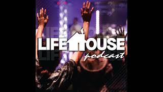 Lifehouse Podcast - Pastor Tonya