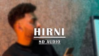 Hirni [8D AUDIO] | Navaan Sandhu | Husky Music | New Punjabi Song 2023 | Xidhu