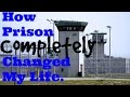 How Prison Completely Changed My Life