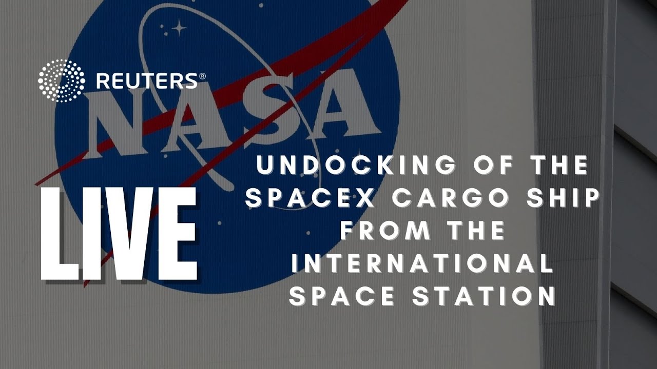 LIVE: Undocking Of The SpaceX Cargo Ship From The International Space ...