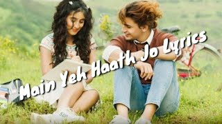 Main Yeh Haath Jo Lyrics|| Vishal Pandey and Sameeksha Sud new Song