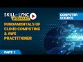 Fundamentals of Cloud Computing and AWS practitioner (Part - 1) | Skill-Lync | Workshop