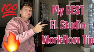 My #1 Tip For A Faster Workflow in FL Studio