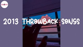 2013 throwback songs ⏳ A playlist to bring back summer of 2013