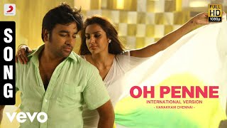 Vanakkam Chennai - Oh Penne-International Version Song | Anirudh