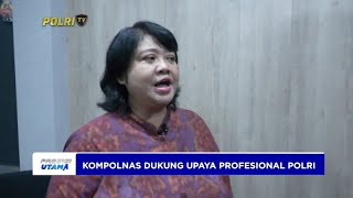 KOMPOLNAS DUKUNG UPAYA PROFESIONAL POLRI