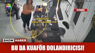 Bu da kuaför dolandırıcısı!
