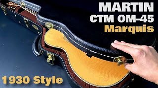 5,500万円で落札された伝説のギターの復刻モデル【Martin CTM OM-45 Marquis】2011年製 deluxe 1930（完全予約制 名古屋アコギ専門店 オットリーヤギター）