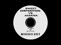 sweet disposition vs. amana mikerio edit mashup