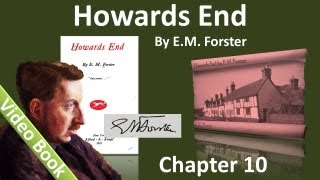 Chapter 10 - Howards End by E. M. Forster