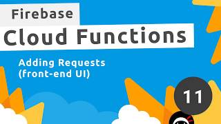 Firebase Functions Tutorial #11 - Adding Requests (front-end)