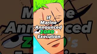 If marines announce zoro's execution