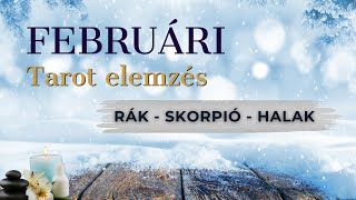 Rák♋ Skorpió♏ Halak♓ | FEBRUÁR havi Tarot előrejelzés ✨