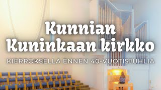 Kunnian Kuninkaan kirkko - Kierroksella ennen 40-vuotisjuhlia