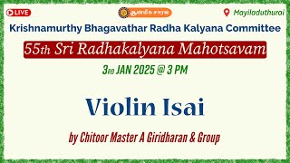 Violin Isai by Chitoor Master A Giridharan \u0026 Group | 55th Radha Kalyana Mahotsavam