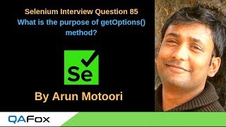 Selenium Interview Question 85 - What is the purpose of getOptions() method?