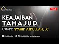 KEAJAIBAN TAHAJUD‼️ - Ustadz Syahid Abdullah, LC #masjidaddua