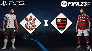 FIFA 23 - Corinthians vs Flamengo Brasileirão 2023 | Gameplay FIFA 2023 4K