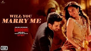 Will You Marry Me Video Song | Bhoomi |Aditi Rao Hydari, Sidhant | Sachin - Jigar |Divya&Jonita