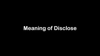 What is the Meaning of Disclose | Disclose Meaning with Example