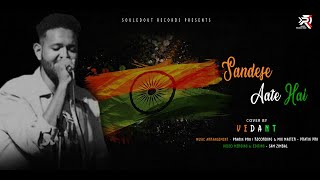 SANDESE AATE HAI - COVER SONG - VEDANT X PRATIK PRK (INDEPENDENCE DAY 2020)