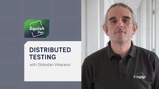 Distributed Testing | #SquishDays2021