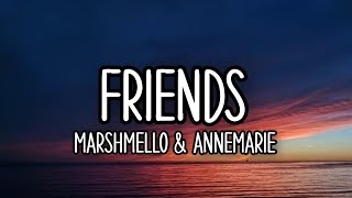 Friends || Marshmello & Anne Marie (lyrics)