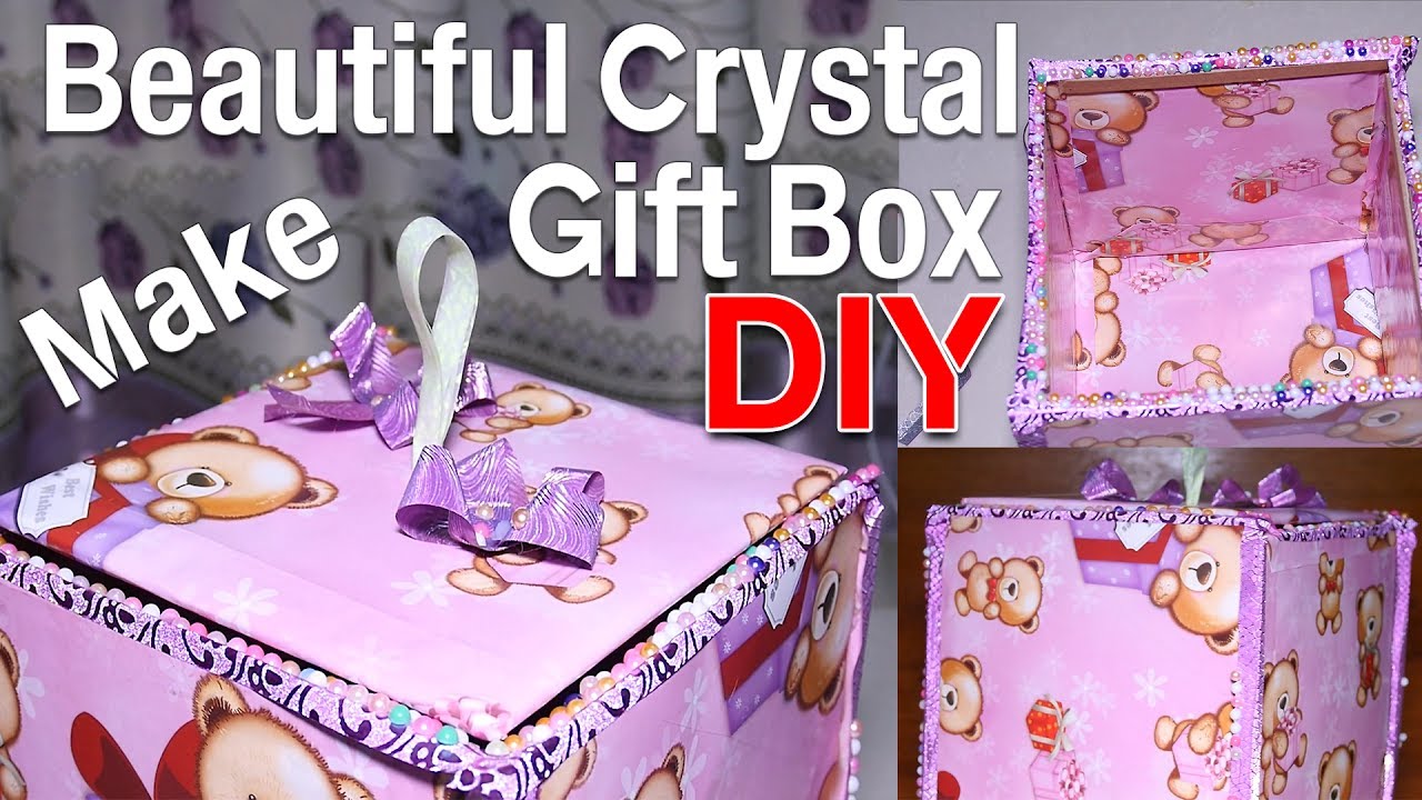 Diy Craft Home Made Beautiful Crystal Gift Box Tutorial Youtube