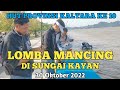 LOMBA MANCING DI SUNGAI KAYAN TanjungSelor - HUT KALTARA Ke 10 THN 2022