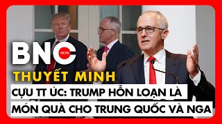 Thuyết minh: Cựu Thủ tướng Úc Malcolm Turnbull:Trump sẽ kích hoạt làn sóng chủ nghĩa bảo hộ toàn cầu