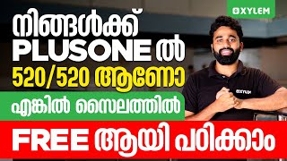 നിങ്ങൾക്ക് Plus Oneൽ 520/520 ആണോ എങ്കിൽ XYLEM ത്തിൽ FREE ആയി പഠിക്കാം | Xylem Plus Two