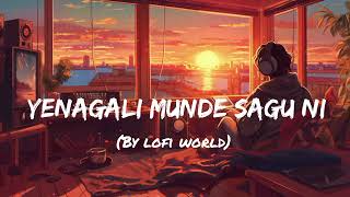 YENAGALI MUNDE SAGU NI| kannada lofi song