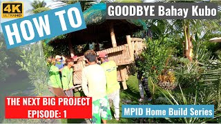 VILLA FELIZ PAVILION BUILD - EPISODE: 01 (Goodbye Bahay Kubo)