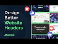 Design BETTER Website Headers (7 Expert Tips)