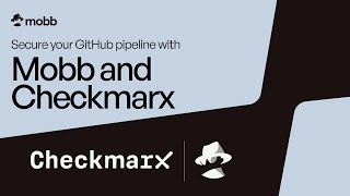 Use Mobb with Checkmarx in your GitHub pipeline
