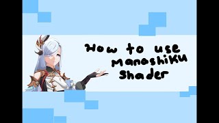 How to setup Manashiku shader (Genshin Impact MMD Tutorial) OUTDATED BUT WORKING