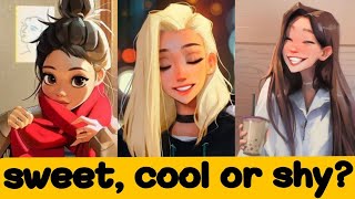 What type of girl are you? | sweet, shy or cool? | personality test