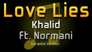Khalid - Love Lies ft. Normani (Karaoke)