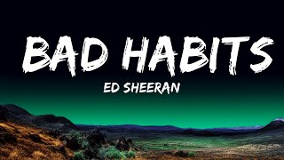 Ed Sheeran - Bad Habits (Lyrics)  | 25 Min