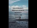 Prayer Points Breaking Covenant with Familiar spirits, Marine spirits & Spiritual spouses