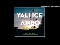 yali ice ambo 2022 mcryan taylor rymc prod by.rymc